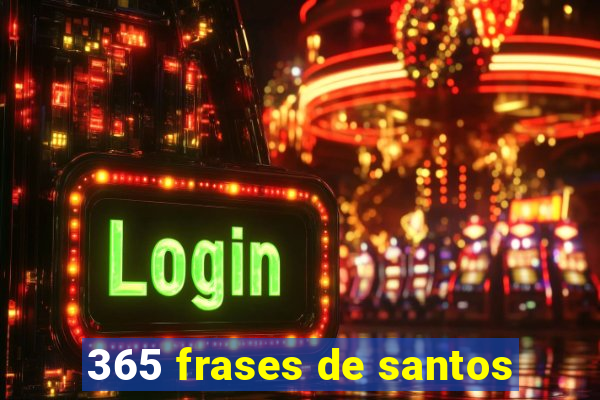 365 frases de santos